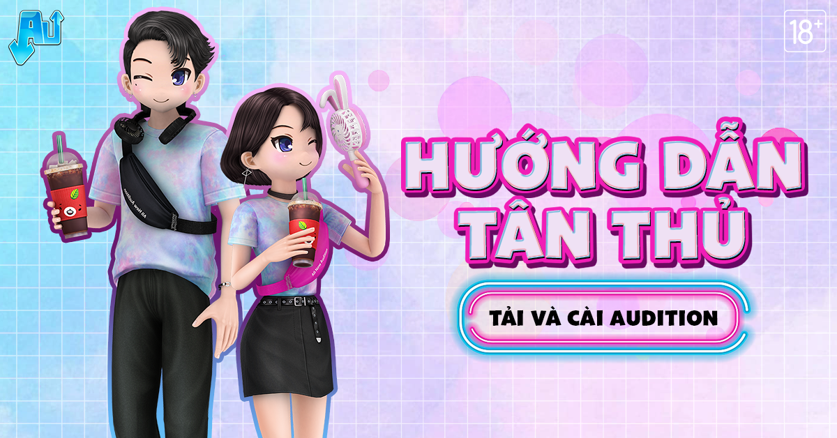 HƯỚNG DẪN TÂN THỦ] Cách tải và cài đặt game Audition cho pc hoặc laptop