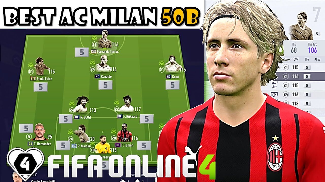 I Love Cầm 50 Tỷ Xây Dựng Đội Hình AC MILAN KHỦNG NHẤT FO4 2022: MALDINI, RÔ BÉO, TORRES, GULLIT